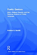 Poetic Gesture: Myth, Wallace Stevens, and the Desirous Motions of Poetic Language