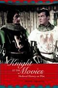 A Knight at the Movies: Medieval History on Film