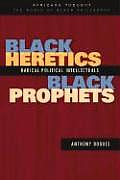 Black Heretics, Black Prophets: Radical Political Intellectuals