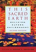 This Sacred Earth Religion Nature Environment