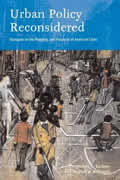 Urban Policy Reconsidered Dialogues on the Problems & Prospects of American Cities