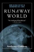 Runaway World How Globalisation Is Reshaping Our Lives