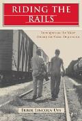 Riding the Rails Teenagers on the Move During the Great Depression