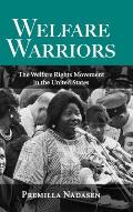Welfare Warriors: The Welfare Rights Movement in the United States