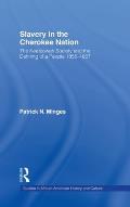 Slavery in the Cherokee Nation: The Keetoowah Society and the Defining of a People, 1855-1867