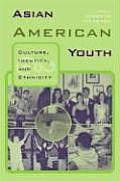 Asian American Youth: Culture, Identity, and Ethnicity