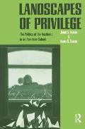 Landscapes of Privilege: The Politics of the Aesthetic in an American Suburb