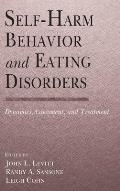 Self-Harm Behavior and Eating Disorders: Dynamics, Assessment, and Treatment