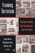 Framing Terrorism The News Media the Government & the Public