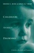Childhood Anxiety Disorders A Guide to Research & Treatment