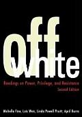 Off White: Readings on Power, Privilege, and Resistance