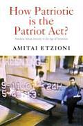 How Patriotic is the Patriot Act?: Freedom Versus Security in the Age of Terrorism