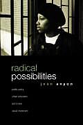 Radical Possibilities Public Policy Urban Education & a New Social Movement