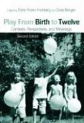 Play From Birth To Twelve Contexts Perspectives & Meanings