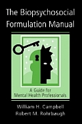 The Biopsychosocial Formulation Manual: A Guide for Mental Health Professionals [With CD]