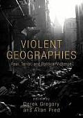 Violent Geographies Fear Terror & Political Violence