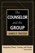 The Counselor and the Group, fourth edition: Integrating Theory, Training, and Practice