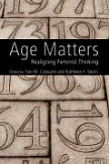 Age Matters: Re-Aligning Feminist Thinking