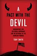 Pact with the Devil Washingtons Bid for World Supremacy & the Betrayal of the American Promise