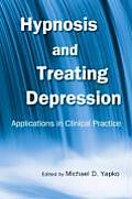 Hypnosis and Treating Depression: Applications in Clinical Practice