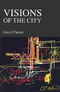 Visions of the City Utopianism Power & Politics in Twentieth Century Urbanism