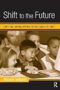 Shift to the Future: Rethinking Learning with New Technologies in Education
