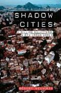 Shadow Cities A Billion Squatters a New Urban World