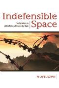 Indefensible Space The Architecture of the National Insecurity State