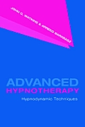 Advanced Hypnotherapy Hypnodynamic Techniques