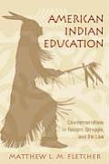 American Indian Education: Counternarratives in Racism, Struggle, and the Law