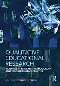 Qualitative Educational Research: Readings in Reflexive Methodology and Transformative Practice