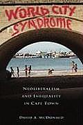 World City Syndrome: Neoliberalism and Inequality in Cape Town