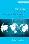 Focus: Music, Nationalism, and the Making of the New Europe [With CD (Audio)]