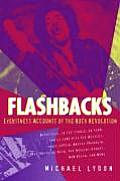 Flashbacks Eyewitness Accounts Of The Rock Revolution 1964 1974