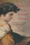 Reading Early Modern Women: An Anthology of Texts in Manuscript and Print, 1550-1700
