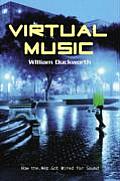 Virtual Music How the Web Got Wired for Music