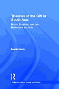 Theories of the Gift in South Asia: Hindu, Buddhist, and Jain Reflections on Dana