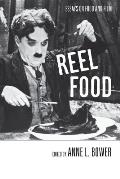 Reel Food Essays On Food & Film