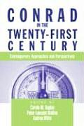 Conrad in the Twenty-First Century: Contemporary Approaches and Perspectives