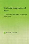 The Social Organization of Policy: An Institutional Ethnography of Un Forest Deliberations