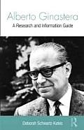 Alberto Ginastera: A Research and Information Guide