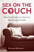 Sex on the Couch What Freud Still Has to Teach Us about Sex & Gender