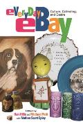 Everyday eBay: Culture, Collecting, and Desire