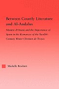 Between Courtly Literature and Al-Andaluz: Oriental Symbolism and Influences in the Romances of Chretien de Troyes