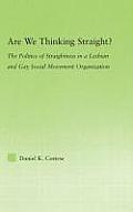 Are We Thinking Straight?: The Politics of Straightness in a Lesbian and Gay Social Movement Organization