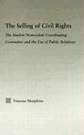 The Selling of Civil Rights: The Student Nonviolent Coordinating Committee and the Use of Public Relations