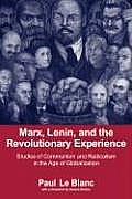 Marx, Lenin, and the Revolutionary Experience: Studies of Communism and Radicalism in an Age of Globalization