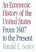 Economic History of the United States From 1607 to the Present