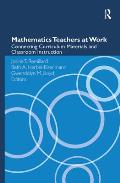 Mathematics Teachers at Work: Connecting Curriculum Materials and Classroom Instruction