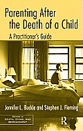 Parenting After the Death of a Child: A Practitioner's Guide